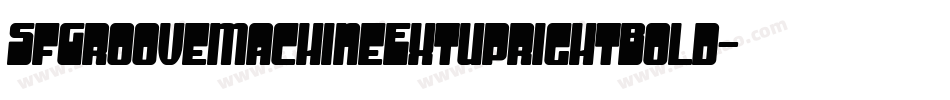 SfGrooveMachineExtuprightBold-XEpd字体转换