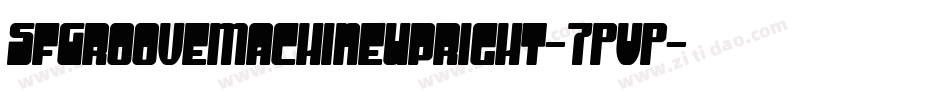 SfGrooveMachineUpright-7PVP字体转换