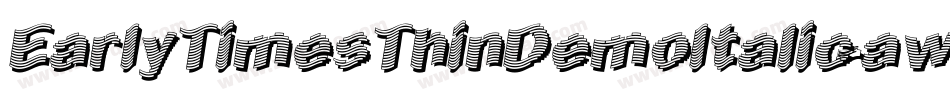 EarlyTimesThinDemoItalic-awym字体转换