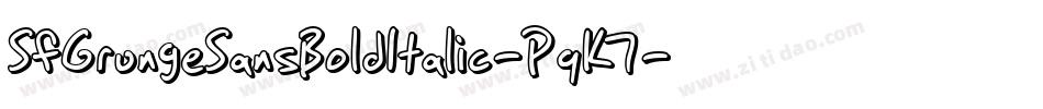 SfGrungeSansBoldItalic-PqK7字体转换 SfGrungeSansBoldItalic-PqK7字体转换