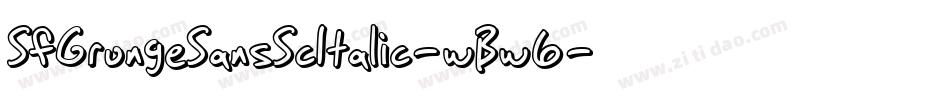 SfGrungeSansScItalic-wBw6字体转换 SfGrungeSansScItalic-wBw6字体转换
