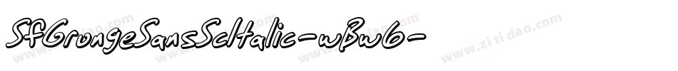 SfGrungeSansScItalic-wBw6字体转换 SfGrungeSansScItalic-wBw6字体转换