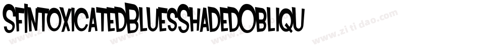 SfIntoxicatedBluesShadedOblique-nrRO字体转换