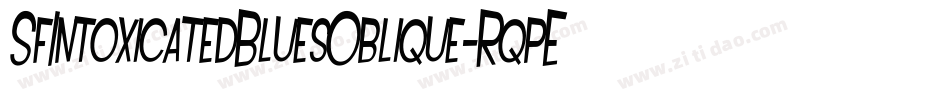 SfIntoxicatedBluesOblique-RqpE字体转换 SfIntoxicatedBluesOblique-RqpE字体转换