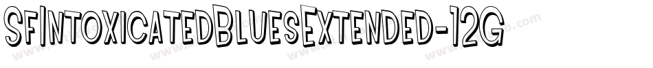SfIntoxicatedBluesExtended-12Gv字体转换 SfIntoxicatedBluesExtended-12Gv字体转换