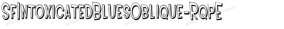 SfIntoxicatedBluesOblique-RqpE字体转换 SfIntoxicatedBluesOblique-RqpE字体转换
