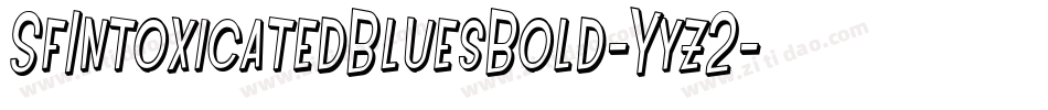 SfIntoxicatedBluesBold-Yyz2字体转换 SfIntoxicatedBluesBold-Yyz2字体转换