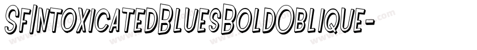 SfIntoxicatedBluesBoldOblique-96Y2字体转换 SfIntoxicatedBluesBoldOblique-96Y2字体转换