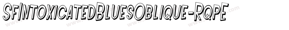 SfIntoxicatedBluesOblique-RqpE字体转换 SfIntoxicatedBluesOblique-RqpE字体转换