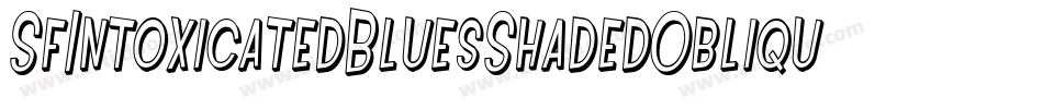 SfIntoxicatedBluesShadedOblique-nrRO字体转换