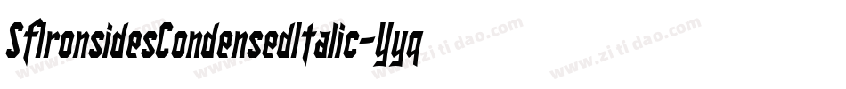 SfIronsidesCondensedItalic-Yyqq字体转换 SfIronsidesCondensedItalic-Yyqq字体转换
