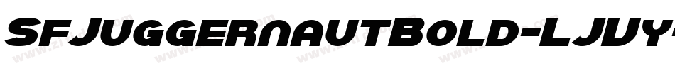 SfJuggernautBold-LJVy字体转换 SfJuggernautBold-LJVy字体转换