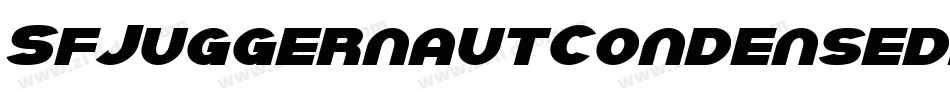 SfJuggernautCondensedBoldItalic-dOrl字体转换 SfJuggernautCondensedBoldItalic-dOrl字体转换
