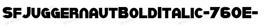 SfJuggernautBoldItalic-76OE字体转换