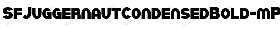 SfJuggernautCondensedBold-mP2V字体转换 SfJuggernautCondensedBold-mP2V字体转换
