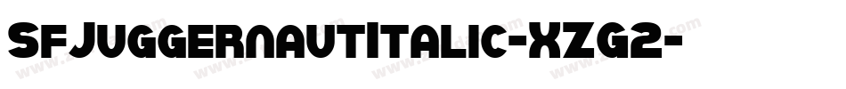 SfJuggernautItalic-XZG2字体转换