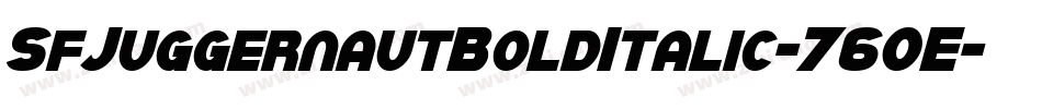SfJuggernautBoldItalic-76OE字体转换