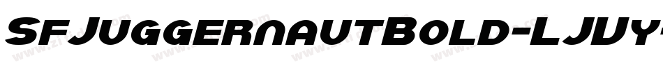 SfJuggernautBold-LJVy字体转换 SfJuggernautBold-LJVy字体转换