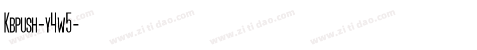 Kbpush-y4w5字体转换 Kbpush-y4w5字体转换
