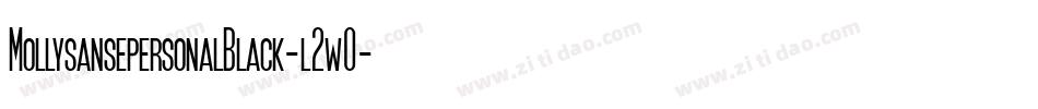 MollysansepersonalBlack-l2w0字体转换 MollysansepersonalBlack-l2w0字体转换
