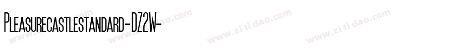 Pleasurecastlestandard-DZ2W字体转换 Pleasurecastlestandard-DZ2W字体转换