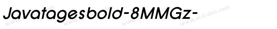Javatagesbold-8MMGz字体转换 Javatagesbold-8MMGz字体转换