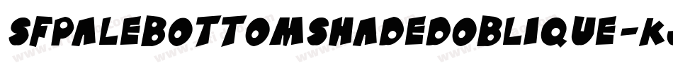 SfPaleBottomShadedOblique-KJ1D字体转换
