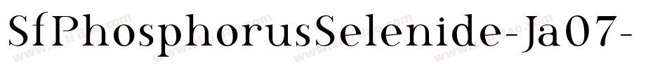SfPhosphorusSelenide-Ja07字体转换 SfPhosphorusSelenide-Ja07字体转换