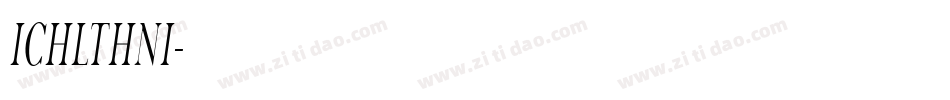 ICHLTHNI字体转换