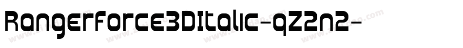 RangerForce3DItalic-qZ2n2字体转换 RangerForce3DItalic-qZ2n2字体转换