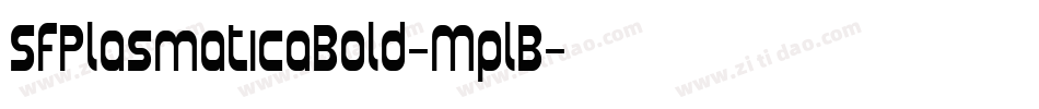 SfPlasmaticaBold-MplB字体转换 SfPlasmaticaBold-MplB字体转换