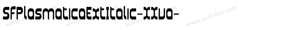 SfPlasmaticaExtItalic-XXva字体转换 SfPlasmaticaExtItalic-XXva字体转换