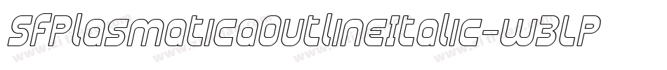SfPlasmaticaOutlineItalic-w3LP字体转换 SfPlasmaticaOutlineItalic-w3LP字体转换