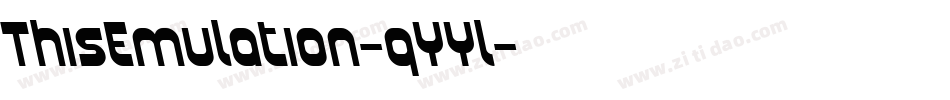 ThisEmulation-qYYl字体转换 ThisEmulation-qYYl字体转换