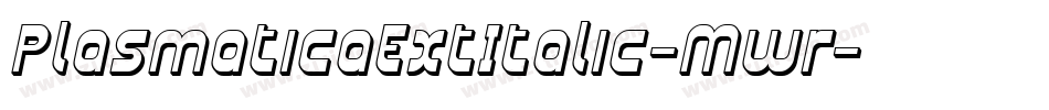 PlasmaticaExtItalic-Mwr字体转换