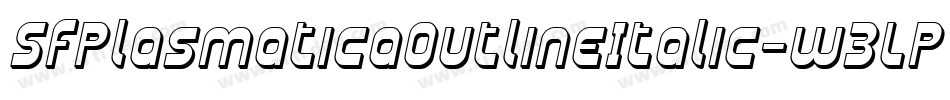 SfPlasmaticaOutlineItalic-w3LP字体转换 SfPlasmaticaOutlineItalic-w3LP字体转换