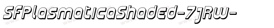 SfPlasmaticaShaded-7jRw字体转换 SfPlasmaticaShaded-7jRw字体转换