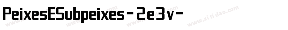 PeixesESubpeixes-2e3v字体转换