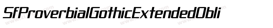 SfProverbialGothicExtendedOblique-JWZM字体转换 SfProverbialGothicExtendedOblique-JWZM字体转换