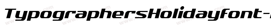 TypographersHolidayfont-B0Zn字体转换 TypographersHolidayfont-B0Zn字体转换