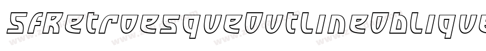 SfRetroesqueOutlineOblique-2WDe字体转换 SfRetroesqueOutlineOblique-2WDe字体转换