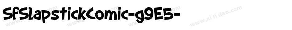 SfSlapstickComic-g9E5字体转换 SfSlapstickComic-g9E5字体转换