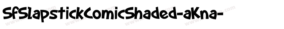 SfSlapstickComicShaded-aKna字体转换