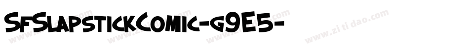 SfSlapstickComic-g9E5字体转换 SfSlapstickComic-g9E5字体转换