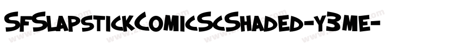 SfSlapstickComicScShaded-y3me字体转换
