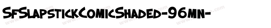 SfSlapstickComicShaded-96mn字体转换 SfSlapstickComicShaded-96mn字体转换