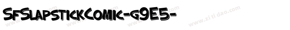 SfSlapstickComic-g9E5字体转换 SfSlapstickComic-g9E5字体转换