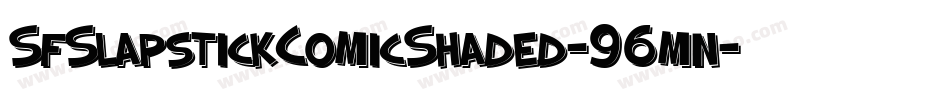 SfSlapstickComicShaded-96mn字体转换 SfSlapstickComicShaded-96mn字体转换