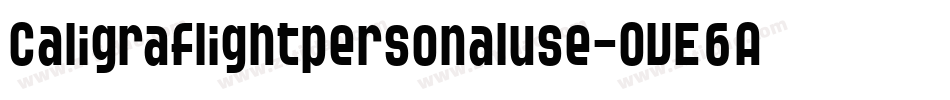 Caligraflightpersonaluse-OVE6A字体转换