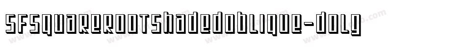 SfSquareRootShadedOblique-dOlg字体转换 SfSquareRootShadedOblique-dOlg字体转换